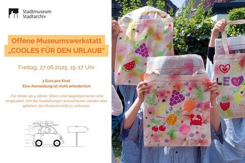 2025-06-27 Offene Museumswerkstatt Cooles für den Urlaub